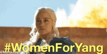 Women For Yang Daenerys GIF - Women For Yang Daenerys Targaryen GIFs