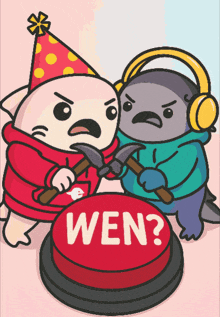 two cartoon characters standing next to a red button that says wen