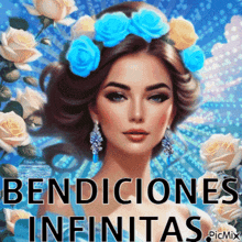 a picture of a woman with flowers in her hair and the words bendiciones infinitas on the bottom