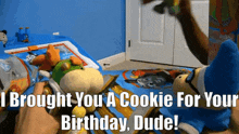 Sml Joseph GIF - Sml Joseph I Brought You A Cookie For Your Birthday Dude GIFs