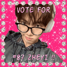 a picture of a boy with glasses and headphones with the words vote for # 87 zheyi
