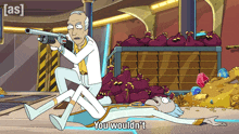 a cartoon of a man holding a gun with the words you would n't on the bottom