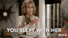 You Slept With Her Grace And Frankie GIF - You Slept With Her Grace And Frankie Season1 GIFs