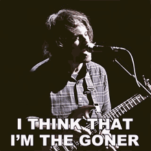 I Think That Im The Goner Elder Brother GIF - I Think That Im The Goner Elder Brother Wish You Were Here Song GIFs