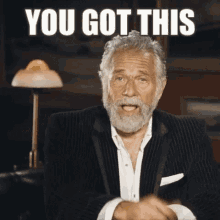 Most Interesting Man You Got This GIF - Most Interesting Man You Got This Motivation GIFs