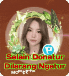 a picture of a woman in a circle with the words selain donatur dilarang ngatur