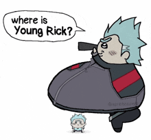 a drawing of rick and morty with a speech bubble that says where is young rick