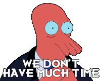 We Dont Have Much Time Dr John Zoidberg Sticker - We Dont Have Much Time Dr John Zoidberg Futurama Stickers