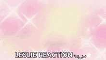 a pink pony with big blue eyes and the words leslie reaction