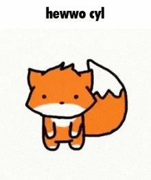 a cartoon drawing of a fox with a white tail and the words `` hewwo cyl '' above it .