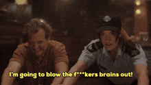 a woman in a police uniform says " i 'm going to blow the f *** kers brains out " next to a man