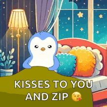 a penguin is sitting under a blanket in a bed with the words `` kisses to you and zip '' .