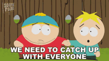 we need to catch up with everyone eric cartman butters stotch south park s12e7