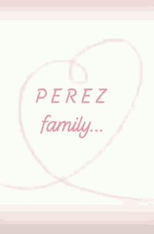 Perez Family Family GIF - Perez Family Family Heart GIFs