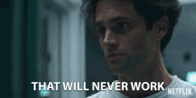 That Will Never Work Penn Badgley GIF - That Will Never Work Penn Badgley Joe Goldberg GIFs