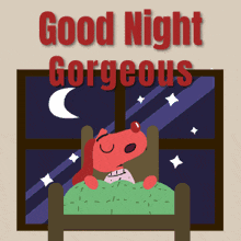 a dog is sleeping in a bed with the words good night gorgeous above it