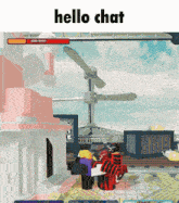 a screenshot of a video game with the words hello chat