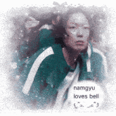 a picture of a girl with the words namgyu loves bell on the bottom