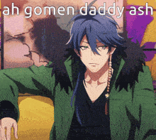 a man in a green jacket with the words ah gomen daddy ash written below him