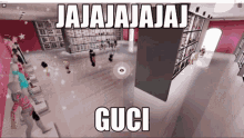 a screenshot of a video game that says ' jajajajaj guci '