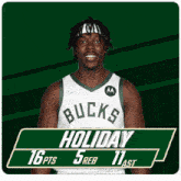 a buck 's basketball player named holiday has 16 points and 5 rebounds