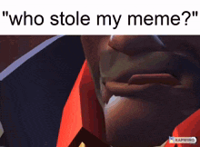 Who Stole My Meme Tf2 Team Fortress GIF - Who Stole My Meme Tf2 Team Fortress I Didi It Like This GIFs
