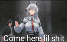 a woman in a white shirt and tie is standing in front of a man and says come here lil shit .