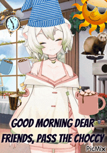 a picture of a girl with the words good morning dear friends pass the choccy on it