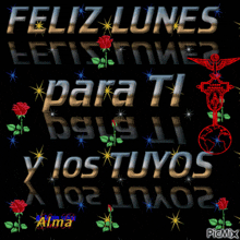 feliz lunes para ti y los tuyos is written in gold letters on a black background