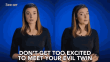 Dont Get Too Excited To Meet Your Evil Twin Dont Look Forward To Meeting You Twin GIF - Dont Get Too Excited To Meet Your Evil Twin Dont Look Forward To Meeting You Twin Dont Get Too Excited GIFs