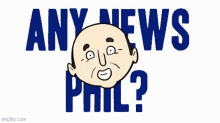 Any News Phil GIF - Any News Phil GIFs