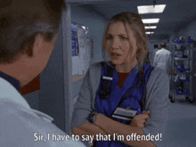 a nurse talks to a doctor and says sir i have to say that i m offended
