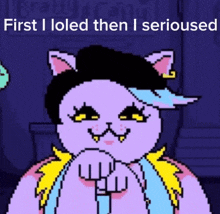 a pixel art of a cat with the words first i loled then i serioused below it