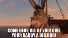 shrek donkey come here all of you give your daddy a big hug