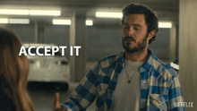 a man in a plaid shirt says accept it in a netflix ad