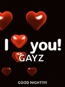 a black background with red hearts and the words i love you gayz good night