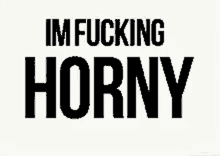 hr im fucking horny text