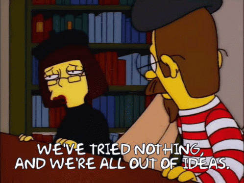 Simpsons Weve Tried Nothing GIF - Simpsons Weve Tried Nothing Tried Nothing  - Discover & Share GIFs