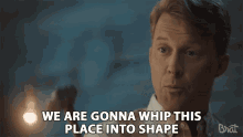 We Are Gonna Whip This Place Into Shape Get To Work GIF - We Are Gonna Whip This Place Into Shape Get To Work Lets Do This GIFs