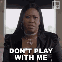 Dont Play Me With Me Perrion Roberts GIF - Dont Play Me With Me Perrion Roberts American Gangster Trap Queens GIFs