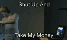 Shut Up And Take My Money Angry GIF - Shut Up And Take My Money Angry Pc GIFs
