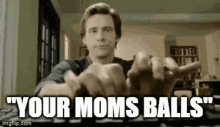 your mom balls your moms balls typing meme