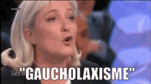 Gaucholaxisme GIF - Marine Le Pen GIFs