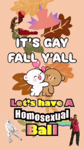 a poster that says it 's gay fall y ' all let 's have a homosexual ball