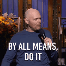 By All Means Do It Bill Burr GIF - By All Means Do It Bill Burr Saturday Night Live GIFs
