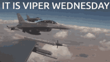 viper wednesday it is viper wednesday viper f16 it is f16wednesday