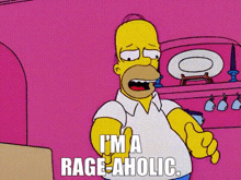 The Simpsons Homer Simpson GIF - The Simpsons Homer Simpson Im A Rage Aholic GIFs