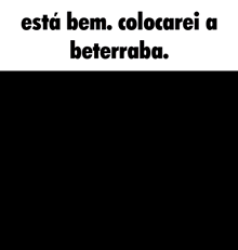 a picture of a brown dog with the words " esta bem colocarei a beterraba " above it