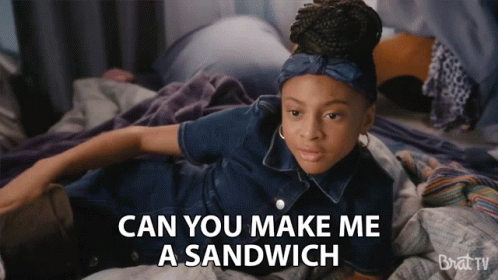 Can You Me A Sandwich Im Hungry GIF - Can You Make Me A Sandwich Im Hungry Feed Me - Discover & Share GIFs