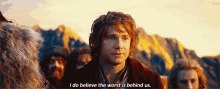 I Do Believe The Worst Behind Us The Hobbit GIF - I Do Believe The Worst Behind Us The Hobbit Worst Is Yet To Come GIFs